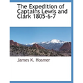 The Expedition of Captains Lewis and Clark 1805-6-7