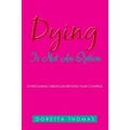 Dying Is Not an Option: Overcoming Obstacles Beyond Your Control - Paperback