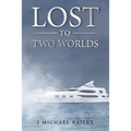 Lost To Two Worlds - Paperback