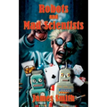 Robots and Mad Scientists - Paperback