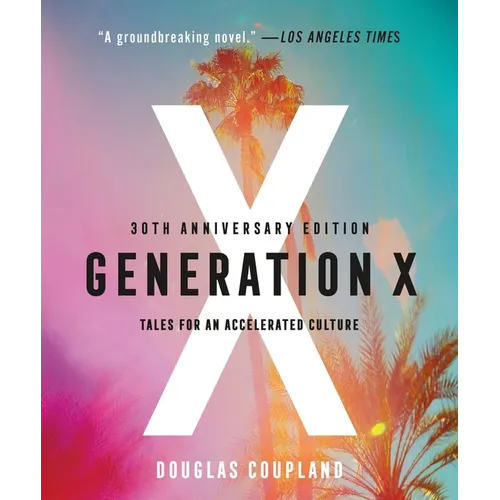 Generation X: Tales for an Accelerated Culture - Paperback