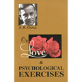 On Love & Psychological Exercises: With Some Aphorisms & Other Essays - Paperback