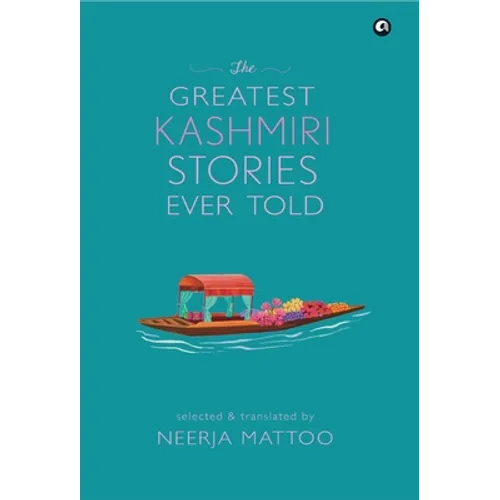 The Greatest Kashmiri Stories Ever Told - Hardcover