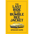 Last Ride in the Bumblebee Jacket - Paperback