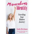Miraculous Identity: Unveiling Your Hidden Journey - Paperback