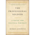 The Professional Soldier: A Social and Political Portrait
