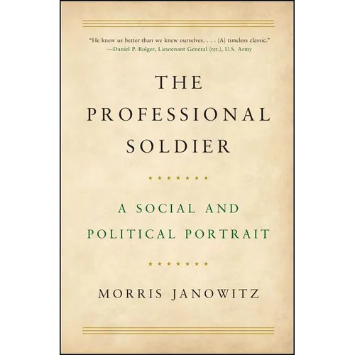 The Professional Soldier: A Social and Political Portrait