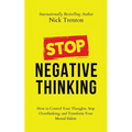 Stop Negative Thinking: How to Control Your Thoughts, Stop Overthinking, and Transform Your Mental Habits - Paperback