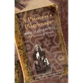 A Princess's Pilgrimage: Nawab Sikandar Begum's a Pilgrimage to Mecca - Paperback