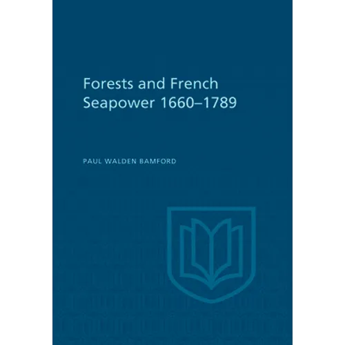 Forests and French Sea Power, 1660-1789