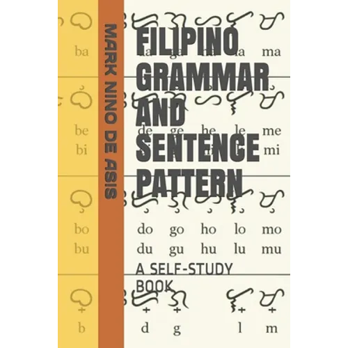 Filipino Grammar and Sentence Pattern: A Self-Study Book - Paperback