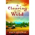 A Clearing in the Wild - Paperback