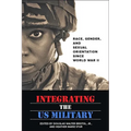 Integrating the US Military: Race, Gender, and Sexual Orientation Since World War II