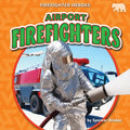 Airport Firefighters - Library Binding