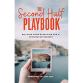 The Second Half Playbook: Building Your Game Plan for a Winning Retirement - Paperback