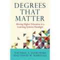 Degrees That Matter: Moving Higher Education to a Learning Systems Paradigm - Paperback