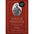 Sons of Privilege: The Charleston Light Dragoons in the Civil War