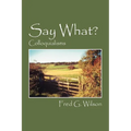 Say What?: Colloquialisms - Paperback