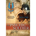 The Psychic Soldier: The true story of one man's psychic journey from childhood to the SAS and beyond...