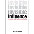 Invisible Influence: The Power to Persuade Anyone, Anytime, Anywhere - Hardcover