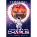 Dragon King Charlie: The Dragon Mage Book 3 - Paperback