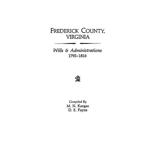 Frederick County, Virginia, Wills & Administrations, 1795-1816