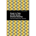 Dred: A Tale of the Great Dismal Swamp - Paperback