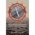 Documenting the Undocumented: Latino/a Narratives and Social Justice in the Era of Operation Gatekeeper