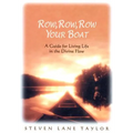 Row, Row, Row Your Boat: A Guide for Living Life in the Divine Flow - Hardcover