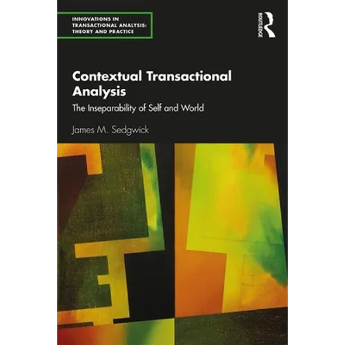 Contextual Transactional Analysis: The Inseparability of Self and World - Paperback
