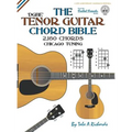 The Tenor Chord Bible: DGBE Chicago Tuning 2,160 Chords - Hardcover