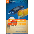 The Diabetes Epidemic: Controlling, Curing, and Prevention - Paperback
