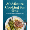 30-Minute Cooking for One: 85 No-Waste Recipes Made Easy - Paperback