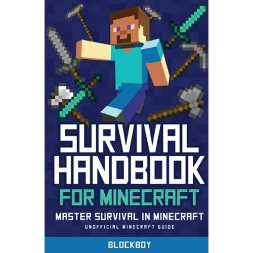 Survival Handbook for Minecraft: Master Survival in Minecraft (Unofficial) - Paperback