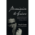 Permission to Grieve - Hardcover