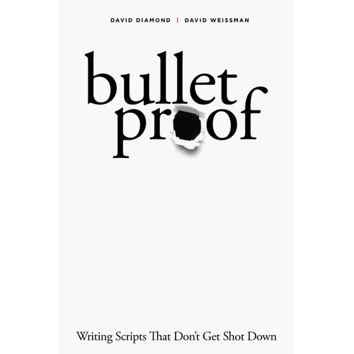 Bulletproof: Writing Scripts That Don't Get Shot Down - Paperback