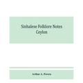 Sinhalese folklore notes: Ceylon - Paperback