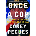 Once a Cop: The Street, the Law, Two Worlds, One Man - Paperback
