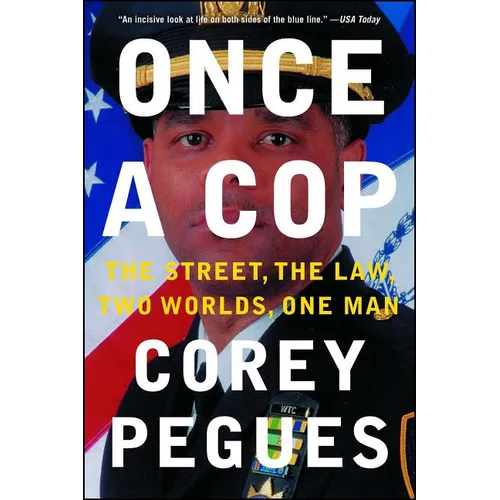 Once a Cop: The Street, the Law, Two Worlds, One Man - Paperback