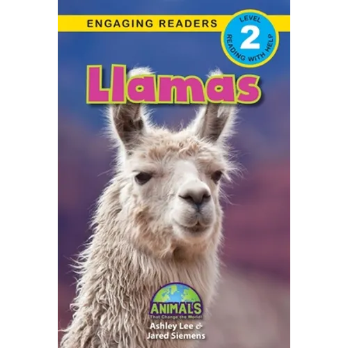 Llamas: Animals That Change the World! (Engaging Readers, Level 2) - Paperback