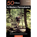 Explorer's Guide 50 Hikes in Western Pennsylvania: Walks and Day Hikes from the Laurel Highlands to Lake Erie - Paperback