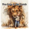 The Lion & the Lamb - Hardcover