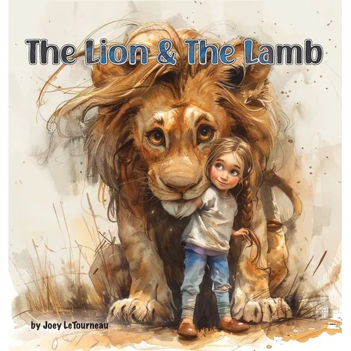 The Lion & the Lamb - Hardcover