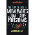 The Complete Guide to Capital Markets for Quantitative Professionals - Hardcover