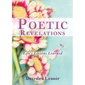 Poetic Revelations: Life's Lessons Learned - Paperback