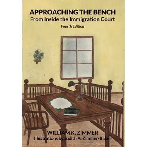 Approaching the Bench from Inside the Immigration Court - Hardcover