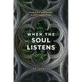 When the Soul Listens: Finding Rest and Direction in Contemplative Prayer - Paperback