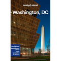 Lonely Planet Washington, DC: Plan the Trip of a Lifetime Detailed Itineraries & Maps Insider Tips Covers Downtown DC, Georgetown, Capitol Hill and Mo