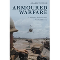 Armoured Warfare: A Military, Political and Global History