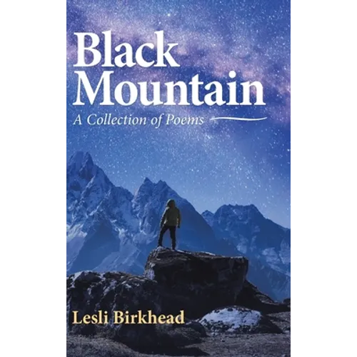 Black Mountain: A Collection of Poems - Hardcover